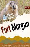 Fort Morgan (Denver Cereal, #12) (eBook, ePUB) Fort Morgan (Denver Cereal, #12) (eBook, ePUB)