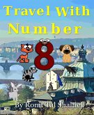 Travel With Number 8 (The Adventures of the Numbers, #5) (eBook, ePUB)