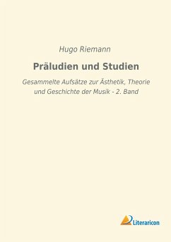 Präludien und Studien - Riemann, Hugo