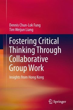 Fostering Critical Thinking Through Collaborative Group Work - Fung, Dennis Chun-Lok;Liang, Tim Weijun
