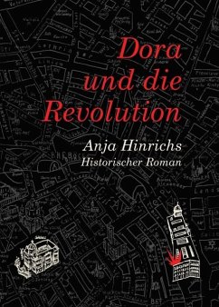 Dora und die Revolution - Hinrichs, Anja