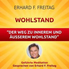 Wohlstand - Der Weg zu innerem und äußerem Wohlstand (MP3-Download) - Freitag, Erhard F.