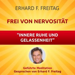 Nervosität - Die Kraft innerer Ruhe und Gelassenheit (MP3-Download) - Freitag, Erhard F.