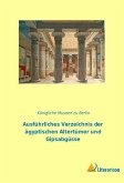 Ausführliches Verzeichnis der ägyptischen Altertümer und Gipsabgüsse