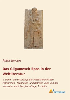 Das Gilgamesch-Epos in der Weltliteratur - Jensen, Peter