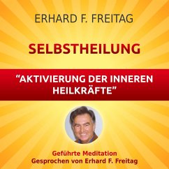 Selbstheilung - Aktivierung der inneren Heilkräfte (MP3-Download) - Freitag, Erhard F.