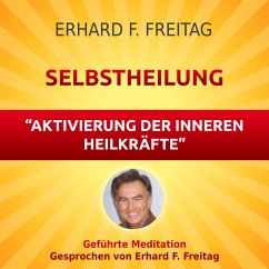 Selbstheilung - Aktivierung der inneren Heilkräfte (MP3-Download) - Freitag, Erhard F.
