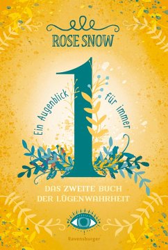 Ein Augenblick für immer. Das zweite Buch der Lügenwahrheit / Lügenwahrheit Bd.2 (eBook, ePUB) - Rose Snow