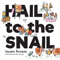 Hail to the Snail - Bruneau, Sandra