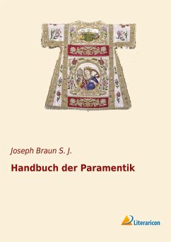 Handbuch der Paramentik - Braun S. J., Joseph