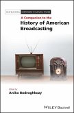 A Companion to the History of American Broadcasting (eBook, PDF)