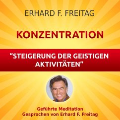 Konzentration - Steigerung der geistigen Aktivitäten (MP3-Download) - Freitag, Erhard F.