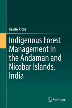 Indigenous Forest Management In the Andaman and Nicobar Islands, India - Arora, Kavita