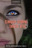 Cinque Giorni ...Tante Vite (eBook, ePUB)