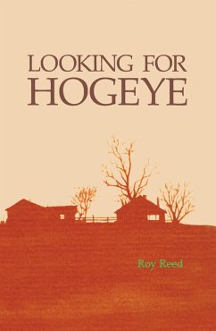 Looking for Hogeye (eBook, PDF) - Roy Reed, Reed