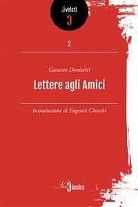 Lettere agli amici (eBook, PDF) - Donizetti, Gaetano