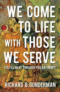 We Come to Life with Those We Serve (eBook, ePUB) - Gunderman, Richard B.