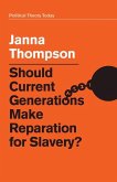 Should Current Generations Make Reparation for Slavery? (eBook, ePUB)