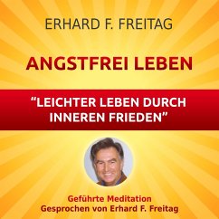 Angstfrei Leben - Leichter leben durch inneren Frieden (MP3-Download) - Freitag, Erhard F.