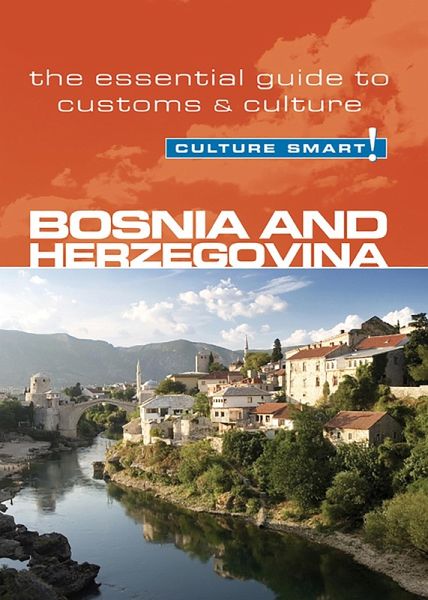 Bosnia & Herzegovina - Culture Smart! (eBook, PDF) Bosnia & Herzegovina - Culture Smart! (eBook, PDF)