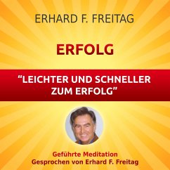 Erfolg - Leichter und schneller zum Erfolg (MP3-Download) - Freitag, Erhard F.