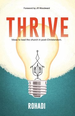 Thrive. Ideas to lead the church in post-Christendom. - Nagassar, Rohadi