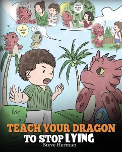 Teach Your Dragon to Stop Lying - Herman, Steve