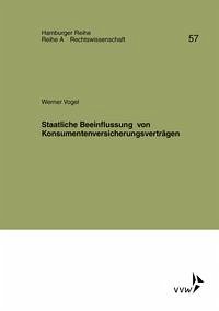 Staatliche Beeinflussung von Konsumentenversicherungsverträgen - Vogel, Werner