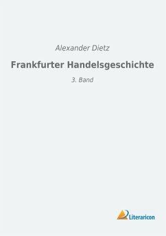 Frankfurter Handelsgeschichte - Dietz, Alexander