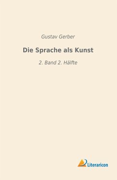 Die Sprache als Kunst - Gerber, Gustav