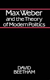 Max Weber and the Theory of Modern Politics (eBook, PDF)