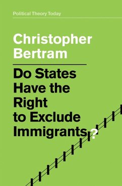 Do States Have the Right to Exclude Immigrants? (eBook, ePUB) - Bertram, Christopher