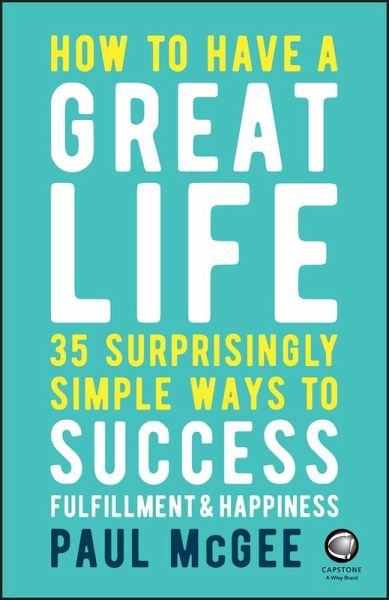 How to Have a Great Life (eBook, ePUB) How to Have a Great Life (eBook, ePUB)