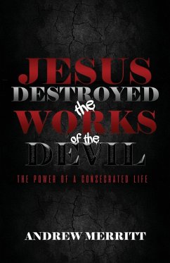 Jesus Destroyed the Works of the Devil - Merritt, Andrew