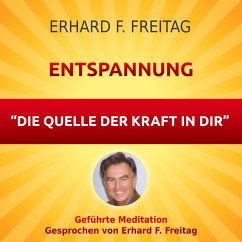 Entspannung - Die Quelle der Kraft in Dir (MP3-Download) - Freitag, Erhard F.