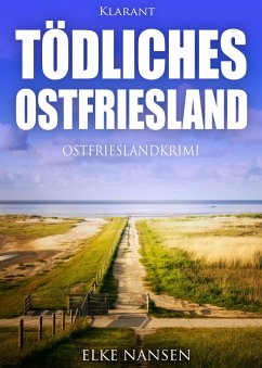 Tödliches Ostfriesland. Ostfrieslandkrimi (eBook, ePUB) - Nansen, Elke