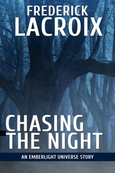 Chasing The Night: An Emberlight Universe Story (eBook, ePUB)