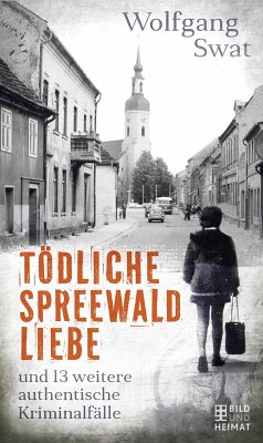 Tödliche Spreewald-Liebe (eBook, ePUB) - Swat, Wolfgang