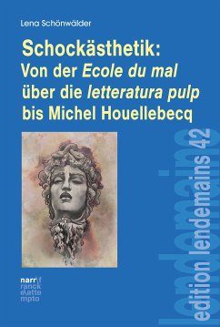 Schockästhetik: Von der Ecole du mal über die letteratura pulp bis Michel Houellebecq (eBook, ePUB) - Schönwälder, Lena