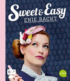 Sweet and Easy - Enie backt: Rezepte zum Fest fürs ganze Jahr (eBook, ePUB) - de Meiklokjes, Enie van
