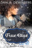 True Blue (Melodies of Love, #1) (eBook, ePUB) True Blue (Melodies of Love, #1) (eBook, ePUB)
