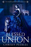 Blessed Union (The Vampire & Werewolf Chronicles, #7) (eBook, ePUB)