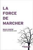 La force de marcher (eBook, ePUB) La force de marcher (eBook, ePUB)