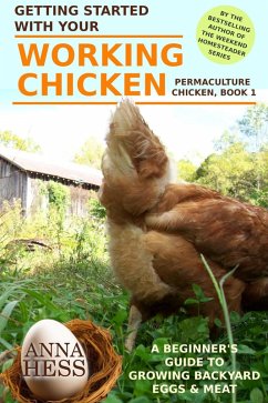 Getting Started With Your Working Chicken (Permaculture Chicken, #1) (eBook, ePUB) - Hess, Anna