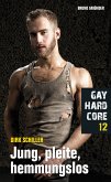 Gay Hardcore 12: Jung, pleite, hemmungslos (eBook, ePUB)