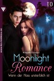 Wenn der Hass unsterblich ist / Moonlight Romance Bd.10 (eBook, ePUB)
