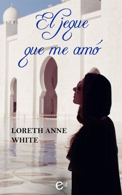 El jeque que me amó (eBook, ePUB) - Anne White, Loreth