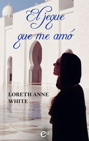 El jeque que me amó (eBook, ePUB) El jeque que me amó (eBook, ePUB)