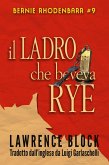 Il Ladro che Beveva Rye (Bernie Rhodenbarr, #9) (eBook, ePUB)