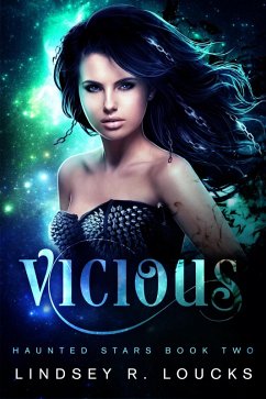 Vicious (Haunted Stars, #2) (eBook, ePUB) - Loucks, Lindsey R.